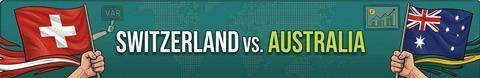 Switzerland v Australia
